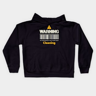 Warning may spontaneously start talking about cleaning Kids Hoodie